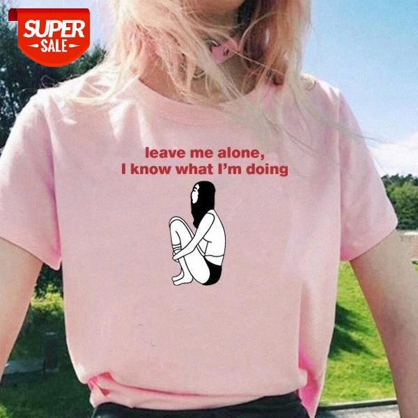 

sunfiz yf leave me alone i know what i doing fashion cool print female tee white cotton women tshirts summer casual harajuku tee #c19t