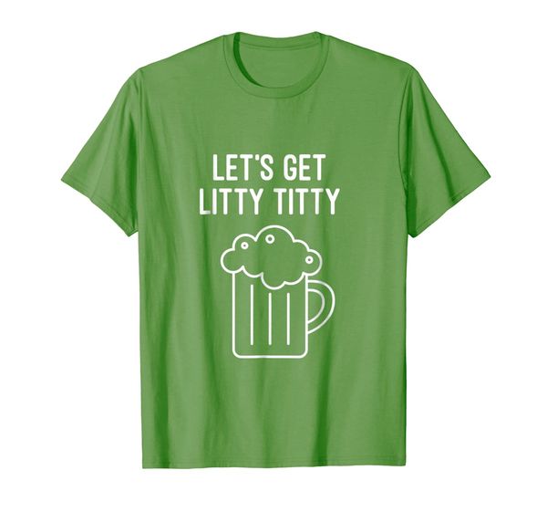 

Lets Get Litty Titty Drinking T Shirt, Mainly pictures
