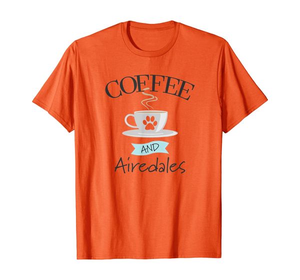 

airedale dog coffee lover gift funny slogan pun gift t-shirt, White;black