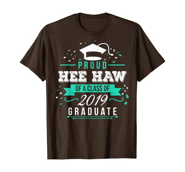 

Proud Hee Haw Of A Class Of 2019 Graduate T-Shirt, Mainly pictures