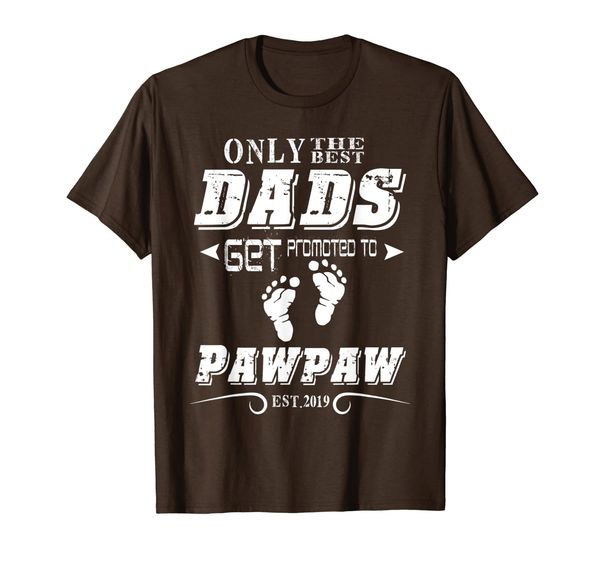 

mens only the dads get promoted to pawpaw 2019 t-shirt, White;black
