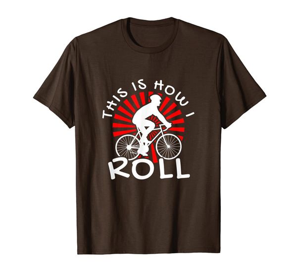 

This Is How I Roll Cool Bike Cyclist MTB Biker T-Shirt Gift, Mainly pictures