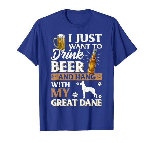 

i just want to drink beer and pet my great dane tshirt gift, White;black