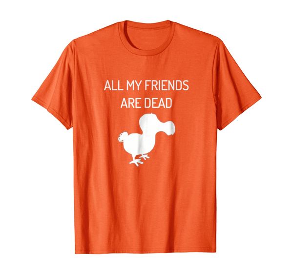 

dodo all my friends are dead shirt extinct flightless bird, White;black