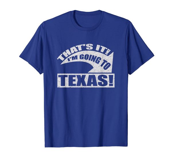 

that's it i'm going to texas vacation t-shirt, White;black
