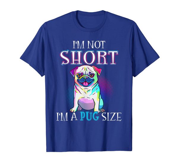 

i'm not short i'm a pug size pug dad mom gift t-shirt, White;black