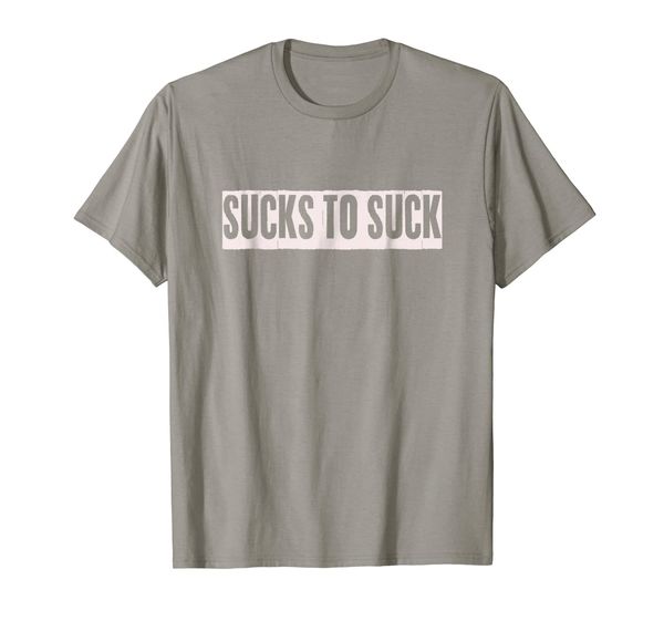 

Sucks to Suck Inspirational Merica' AF T-Shirt, Mainly pictures