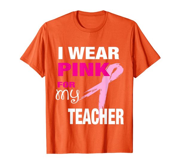 

i wear pink for my teacher t-shirt cancer awareness, White;black