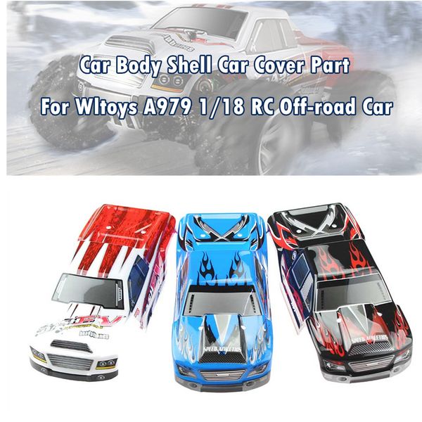 

a979 car body shell car cover spare part for wltoys a979 1/18 rc off-road car accessories brinquedos juguetes