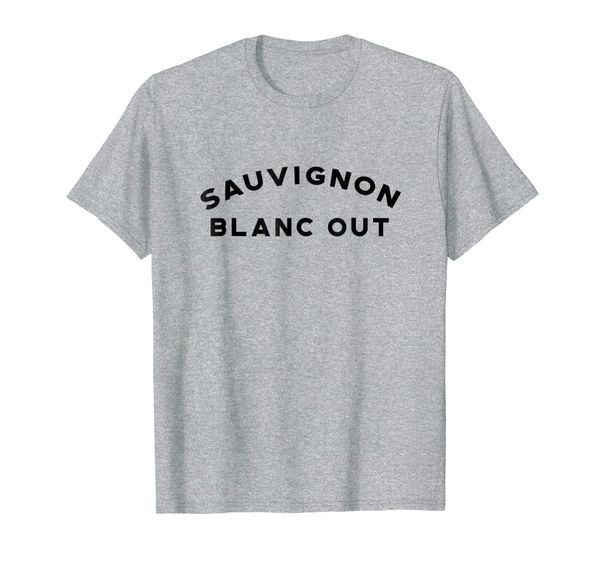 

sauvignon blanc out - wine party t-shirt, White;black