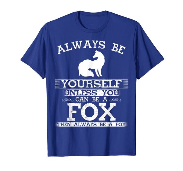 

cute fox shirt always be yourself animal lover gift t-shirt, White;black