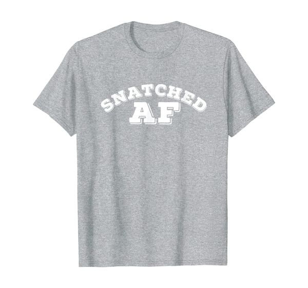 

snatched af - funny on point and on fleek t-shirt, White;black