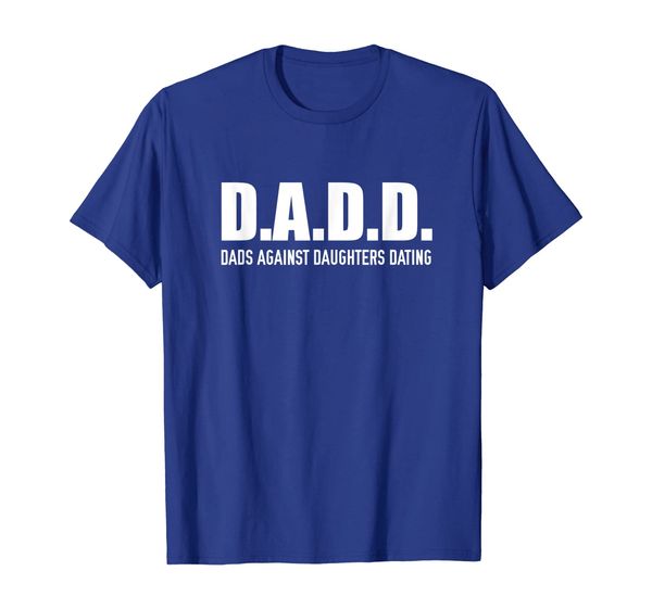 

DADD Dads Against Daughters Dating T-Shirt, Mainly pictures