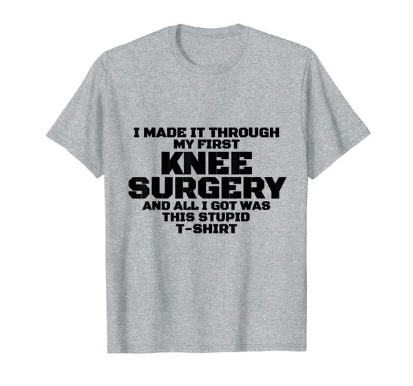 

first knee surgery get well soon - recovery gift gag t-shirt, White;black