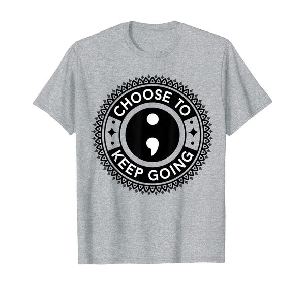 

choose to keep going | mental awareness month semicolon t-shirt, White;black