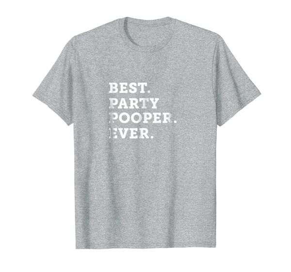 

funny party pooper ever novelty t shirt, White;black