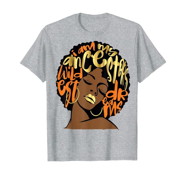 

i am my ancestors dreams shirt orange black girl magic, White;black