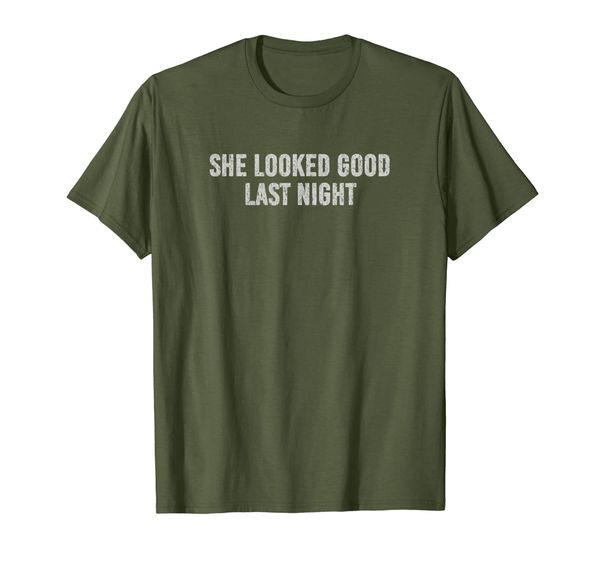 

she looked good last night shirt funny drinking gift for men, White;black