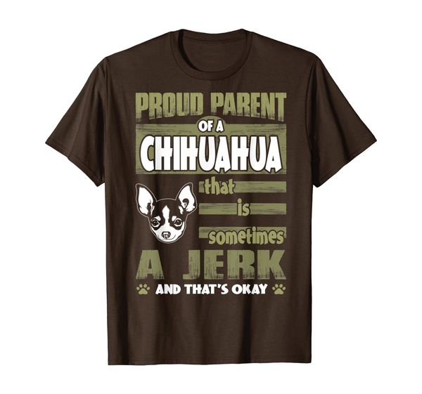 

proud parent of chihuahua sometimes jerk tshirt, White;black