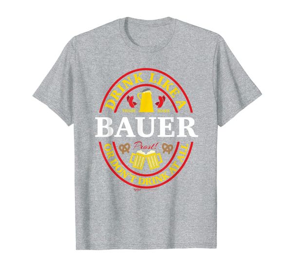 

drink like a bauer or don't oktoberfest 2019 drinking t-shirt, White;black