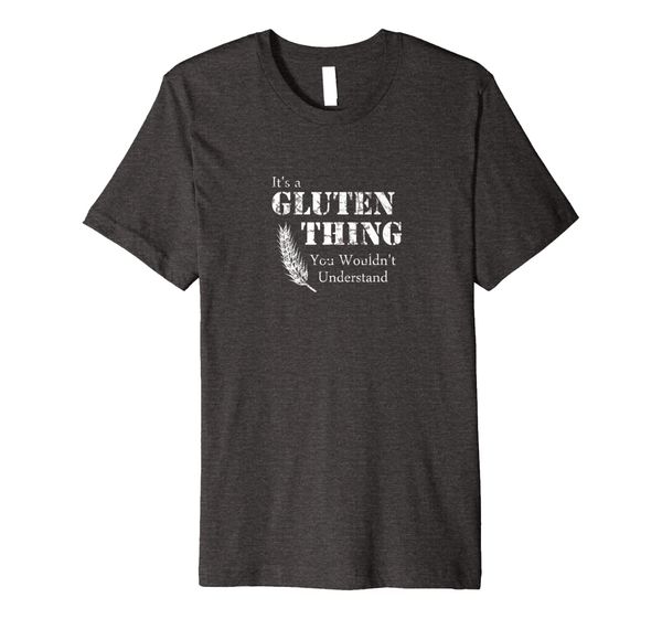 

Premium Its a Gluten Thing You Wouldnt Understand T Shirt, Mainly pictures