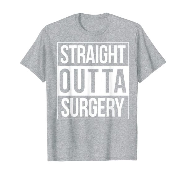 

straight outta surgery quote patient surgeon get well gift t-shirt, White;black