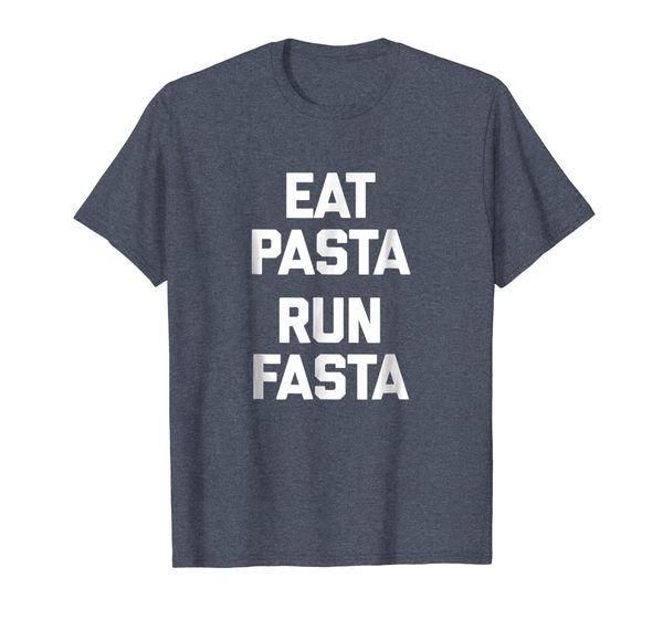 

Funny Running Shirt: Eat Pasta, Run Fasta T-Shirt funny run, Mainly pictures
