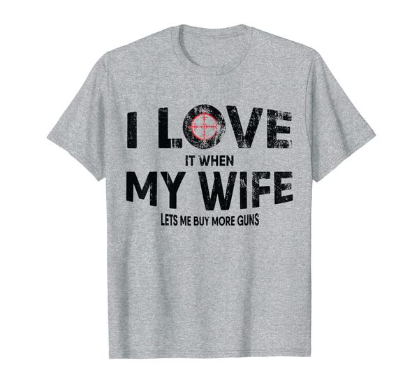 

mens i love it when my wife lets me buy more guns gift t-shirt, White;black