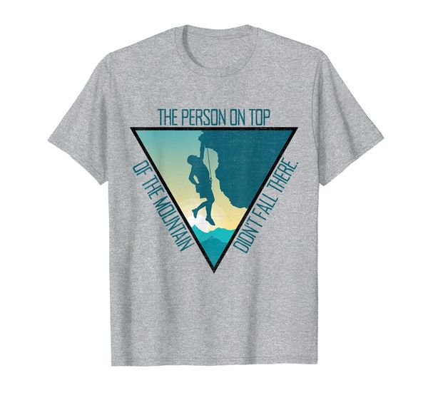 

the person on of the mountain didn't fall there climbing t-shirt, White;black