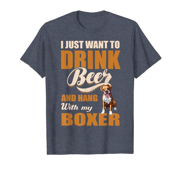

I Just Want To Drink Beer And Hang With My Boxer Shirt, Mainly pictures