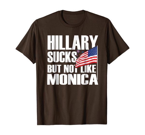 

Funny Election Hillary Sucks But Not Like Monica T-Shirt, Mainly pictures