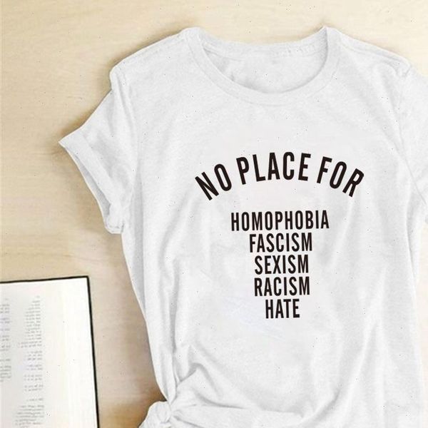 

no place for homophobia fascism sexism racism hate print t shirts women summer harajuku for teens woman tshirts fashion, White