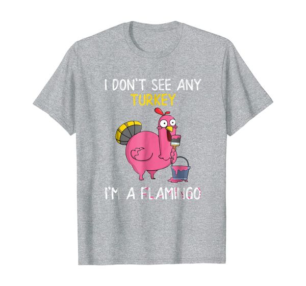 

i don't see any turkey i'm a flamingo thanksgiving fun shirt, White;black