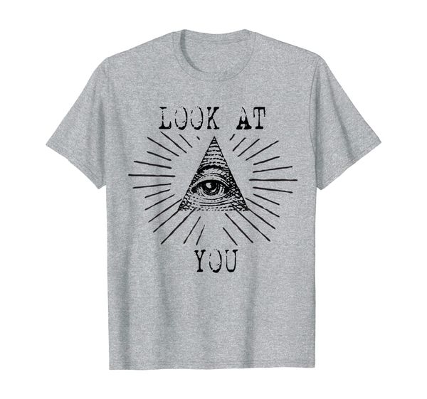 

Look At You The All Seing Eye Funny NWO T-Shirt, Mainly pictures