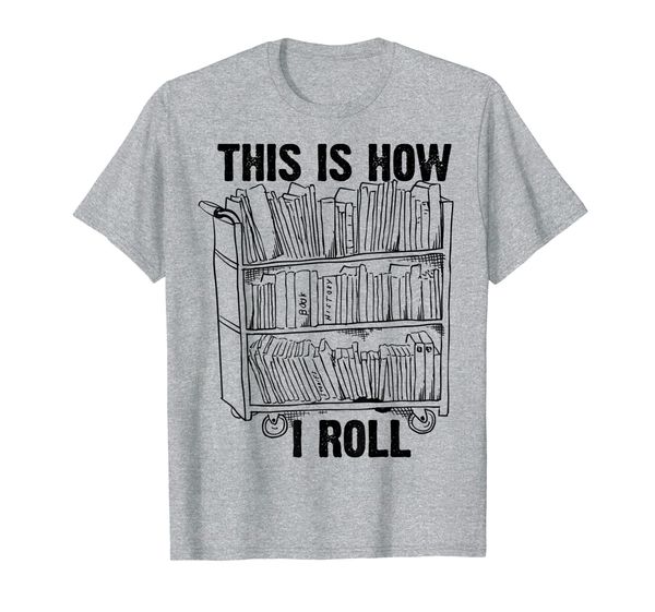 

this is how i roll shirt | cool love reading t-shirt gift, White;black