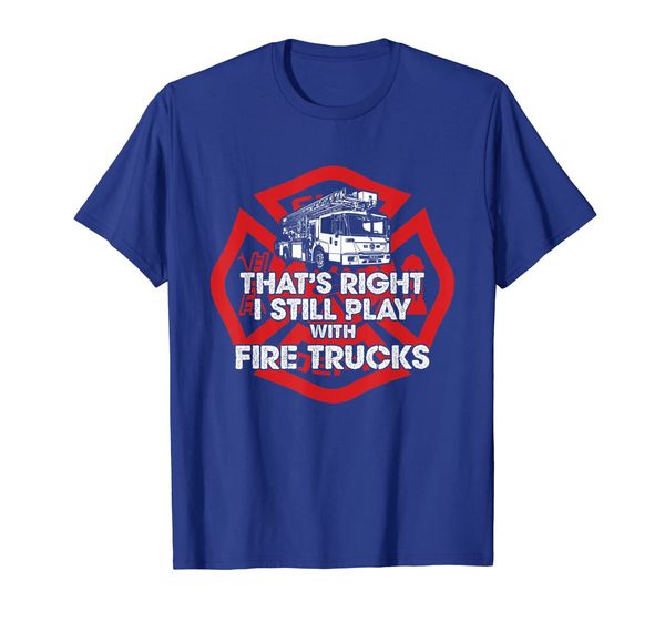 

i still play with fire trucks firefighter shirt gift, White;black