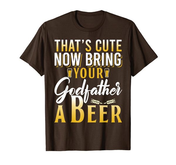 

thats cute now bring your godfather a beer drinking t-shirt, White;black