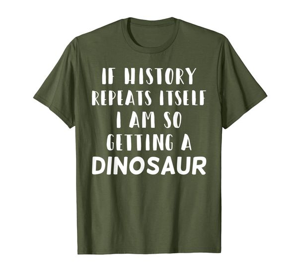 

if history repeats itself i am so getting a dinosaur t-shirt, White;black