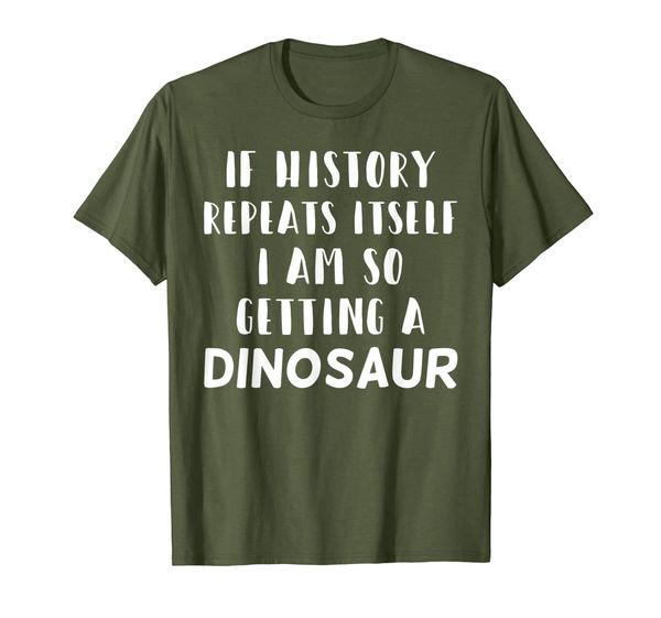 

If History Repeats Itself I am So Getting a Dinosaur T-Shirt, Mainly pictures