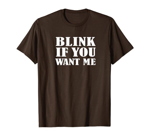 

beer drinking shirt | blink if you want me t-shirt, White;black
