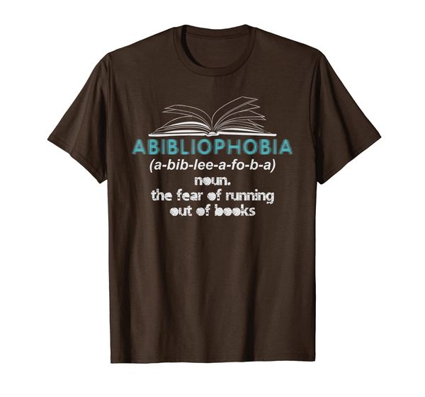 

Abibliophobia Fear Of Running Out Of Books Shirt, Mainly pictures
