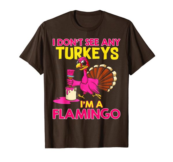 

i don't see turkeys i'm a flamingo thanksgiving shirt t-shirt, White;black