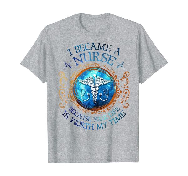 

i became a nurse because your life is worth my time tshirt, White;black