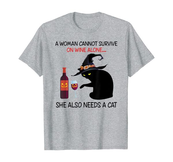 

A Woman Cannot Survive on Wine Alone She Also Needs A Cat T-Shirt, Mainly pictures
