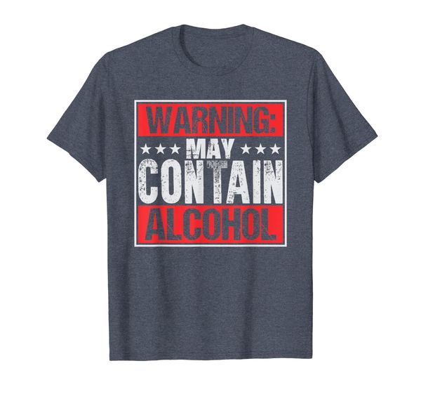 

Warning May Contain Alcohol Funny Concert Beer Booze Shirt, Mainly pictures