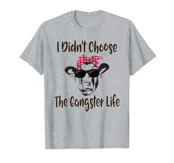 

i didn't choose the gangster life thug cow with sunglasses, White;black
