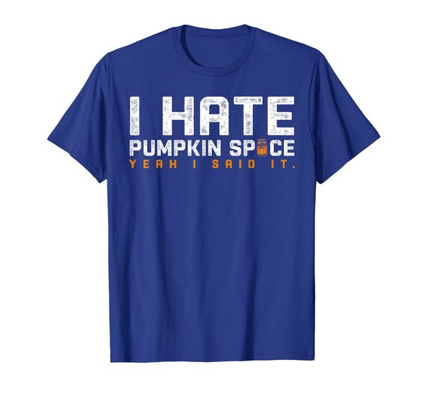 

i hate pumpkin spice, yeah i said it shirt, White;black