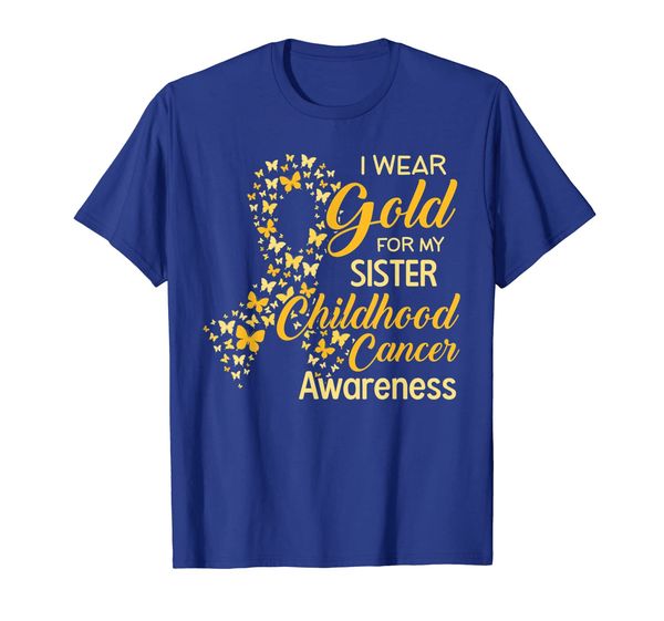 

I wear Gold for my Sister Childhood Cancer Awareness Tshirt, Mainly pictures