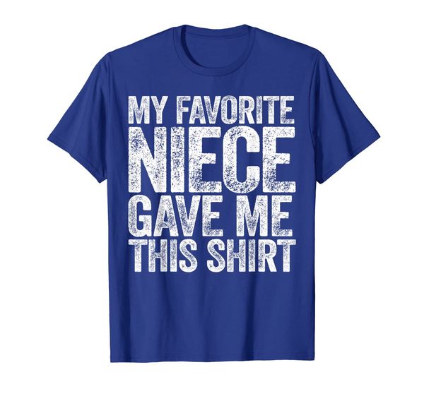 

My Favorite Niece Gave Me This Shirt T-Shirt, Mainly pictures