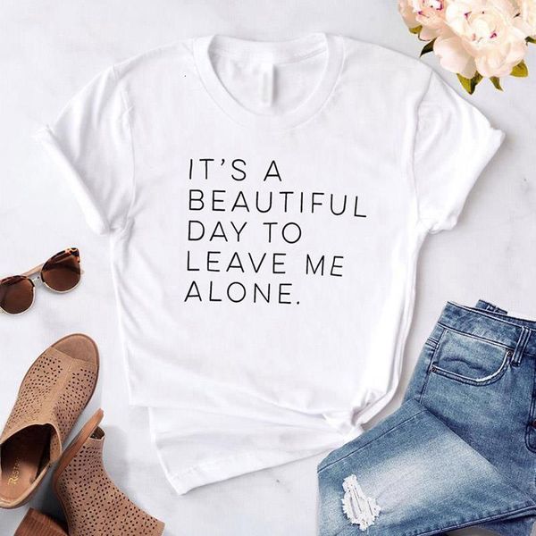 

harajuku it's a beautiful day to leave me alone women t-shirt casual funny white tshirt for lady yong girl camisas mujer